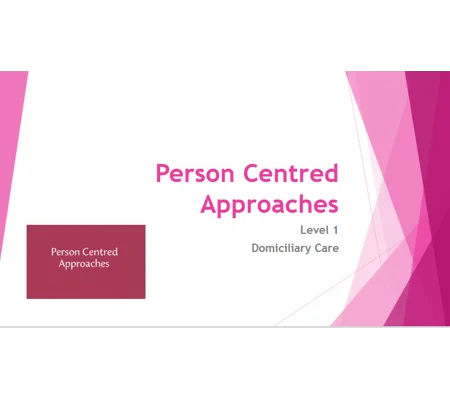 Person Centred Approaches Domiciliary Care Level 1 Training Resources