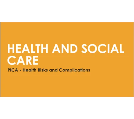PICA - Health Risks and Complications Training Resources