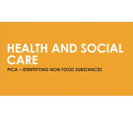 PICA - Identifying Non Food Substances Training Resources