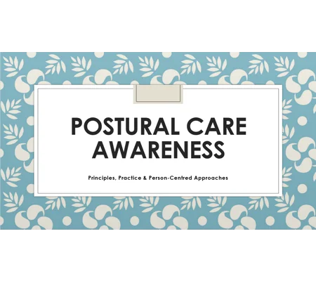 Postural Care Awareness Training Resources