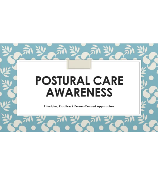 Postural Care Awareness Training Resources