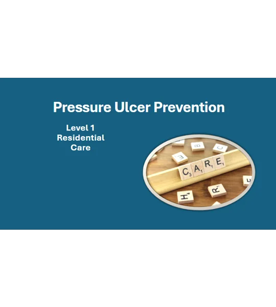 Pressure Ulcer Prevention Residential Care Level 1 Training Resources