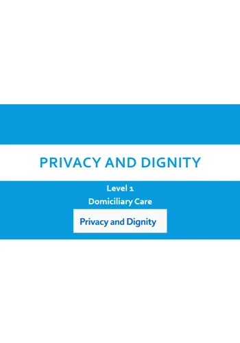 Privacy and Dignity Domiciliary Care Level 1 Training Resources