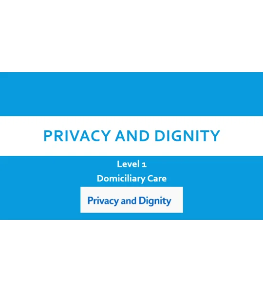 Privacy and Dignity Domiciliary Care Level 1 Training Resources