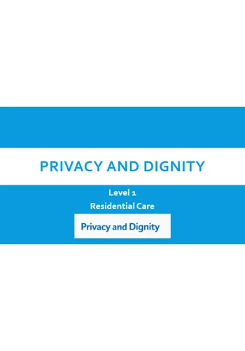 Privacy and Dignity Residential Care Level 1 Training Resources