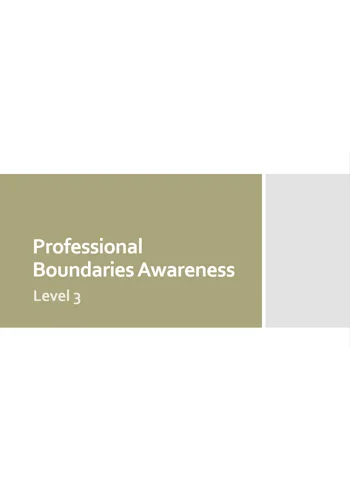 Professional Boundaries Awareness Level 3 Training Resources