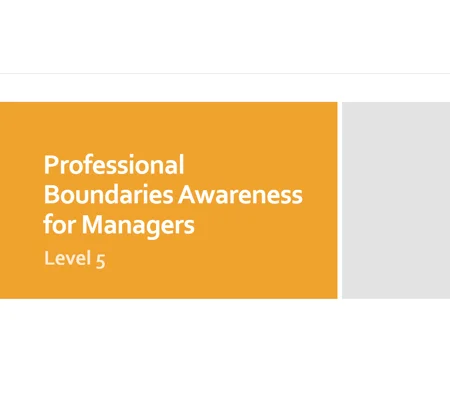 Professional Boundaries Awareness Level 5 Training Resources