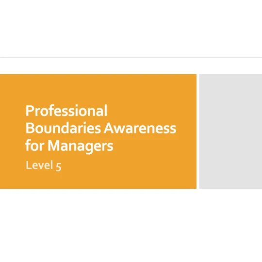 Professional Boundaries Awareness Level 5 Training Resources