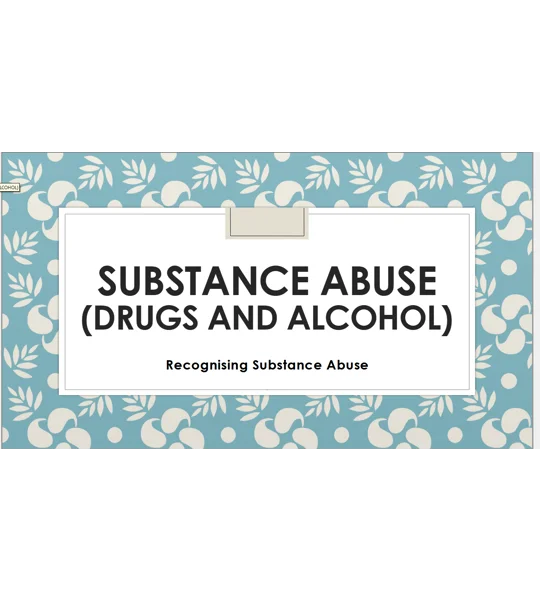 Drugs and Alcohol Recognising Substance Abuse Training Resources