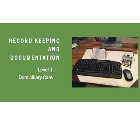 Record Keeping and Documentation Domiciliary Care Level 1 Training Resources