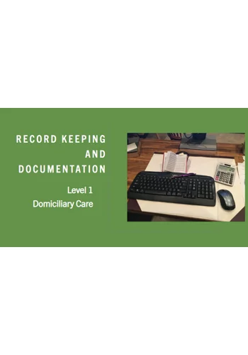 Record Keeping and Documentation Domiciliary Care Level 1 Training Resources