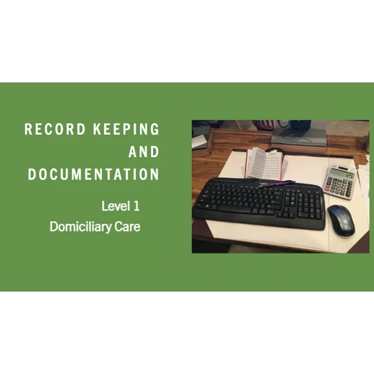 Record Keeping and Documentation Domiciliary Care Level 1 Training Resources