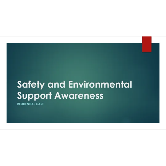 Safety and Environmental Support Awareness Residential Care Training Resources