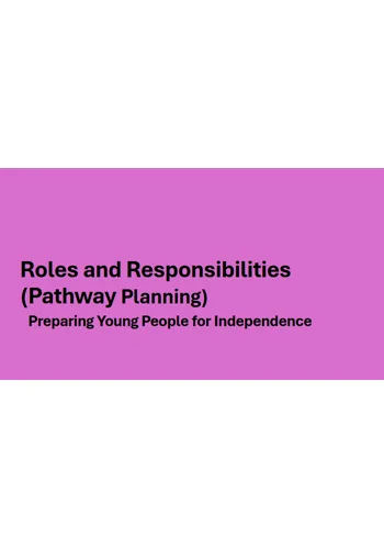 Pathway Planning -  Roles and Responsibilities Training Resources
