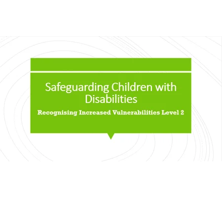 Safeguarding Children with Disabilities Level 2 Training Resources