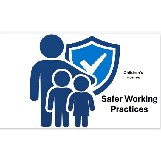 Safer Working Practices in Children's Homes Workshop Training Resources