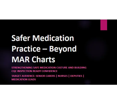 Medication Safer Practice Beyond MAR Charts Training Resources