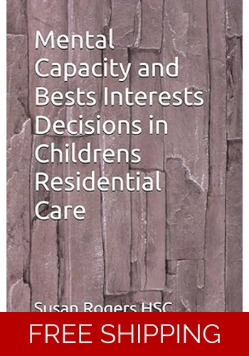 BOOK - Mental Capacity and Bests Interests Decisions in Childrens Residential Care