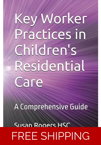 BOOK Key Worker Practices in Children's Residential Care: A Comprehensive Guide Paperback