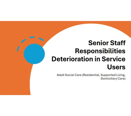 Deterioration in Service Users Senior Staff Responsibilities Training Resources