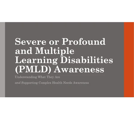 Learning Disabilities - Severe or Profound and Multiple (PMLD) Training Resources
