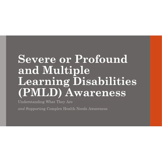 Learning Disabilities - Severe or Profound and Multiple (PMLD) Training Resources