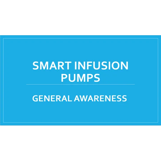 Smart Infusion Pumps Overview (General Awareness)