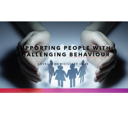 Supporting People with Challenging Behaviour Domiciliary Care Level 1 Training Resources
