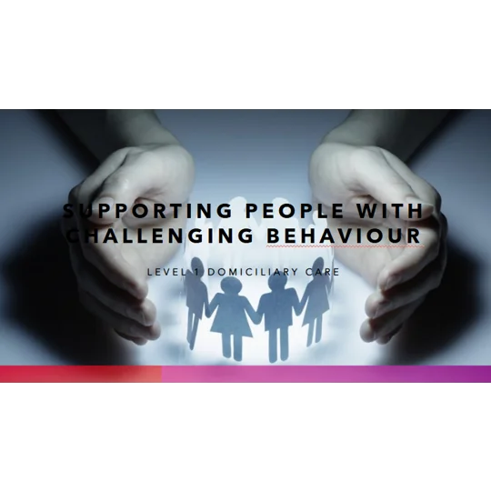 Supporting People with Challenging Behaviour Domiciliary Care Level 1 Training Resources