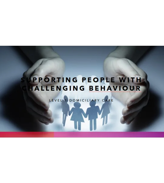 Supporting People with Challenging Behaviour Domiciliary Care Level 1 Training Resources