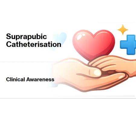 Suprapubic Catheterisation Clinical Awareness Training Resources
