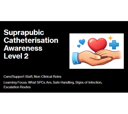 Suprapubic Catheterisation Awareness Level 2 Training Resources