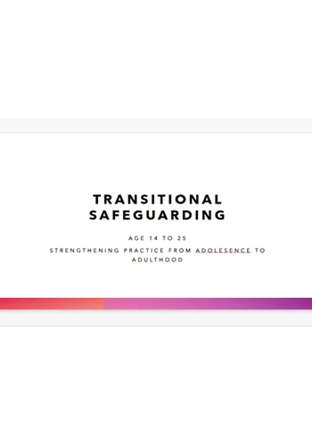 Transitional Safeguarding Awareness Age 14 - 25 Training Resources