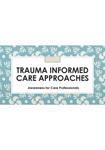 Trauma Informed Care Approaches All Care Settings Training Resources