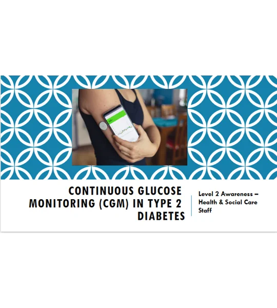 Continuous Glucose Monitoring in Type 2 Diabetes​ Level 2 Training Resources