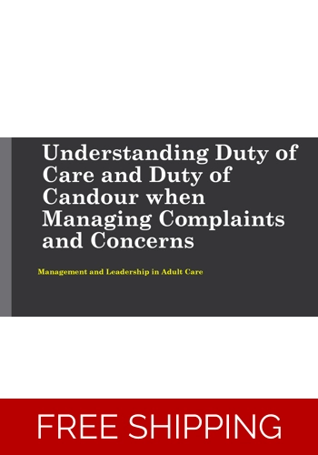 Duty of Care Duty of Candour Managing Complaints & Concerns