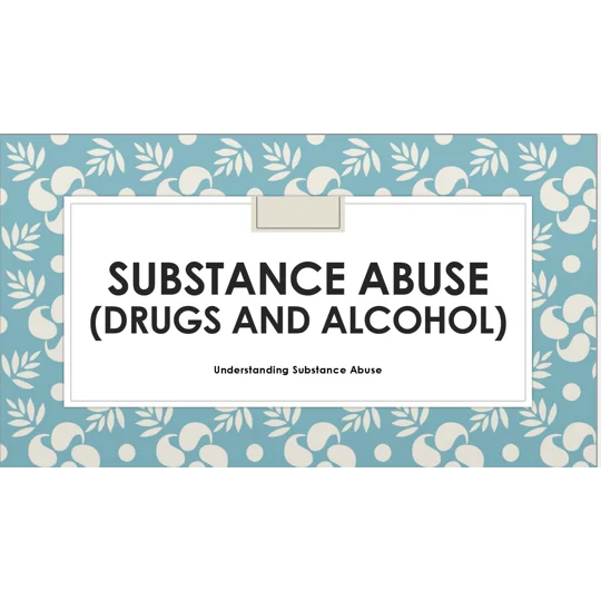 Drugs and Alcohol Understanding Substance Abuse Training Resources