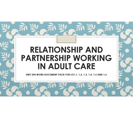 Relationships and Partnership Working Unit 504 LO1 Training Resources