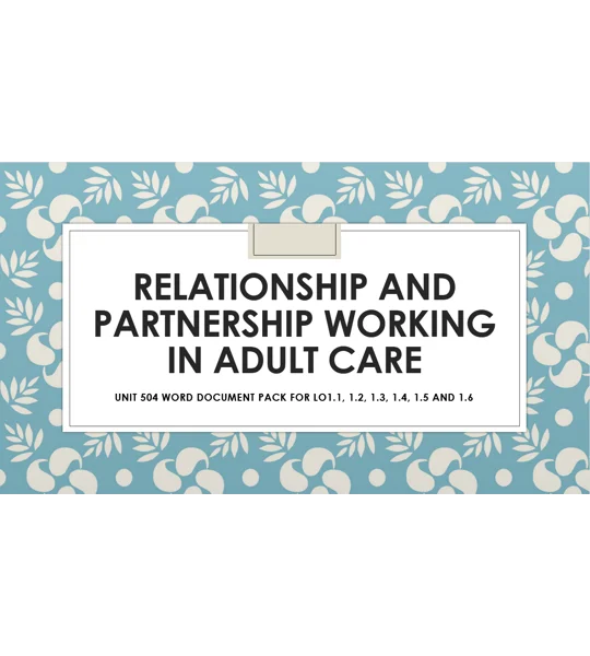 Relationships and Partnership Working Unit 504 LO1 Training Resources