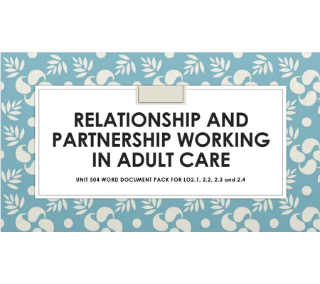 Relationships and Partnership Working Unit 504 LO2 Training Resources