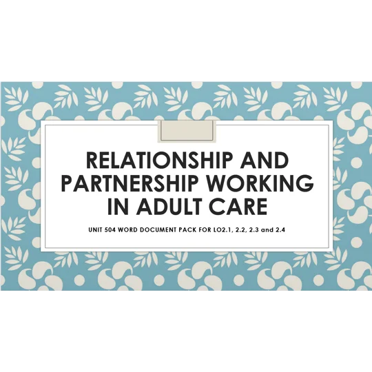 Relationships and Partnership Working Unit 504 LO2 Training Resources