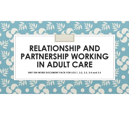 Relationships and Partnership Working Unit 504 LO3 Training Resources