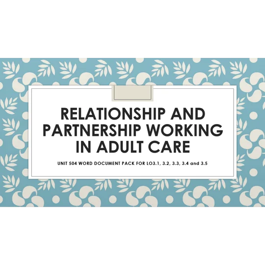 Relationships and Partnership Working Unit 504 LO3 Training Resources