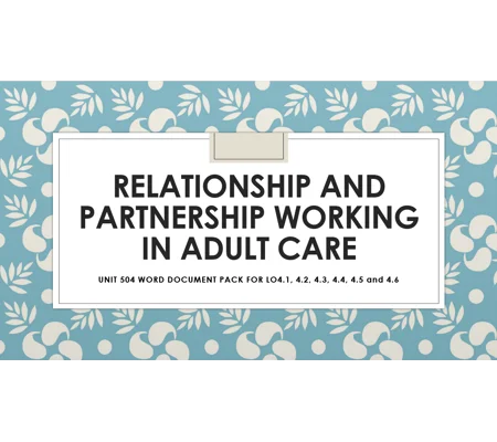 Relationships and Partnership Working Unit 504 LO4 Training Resources
