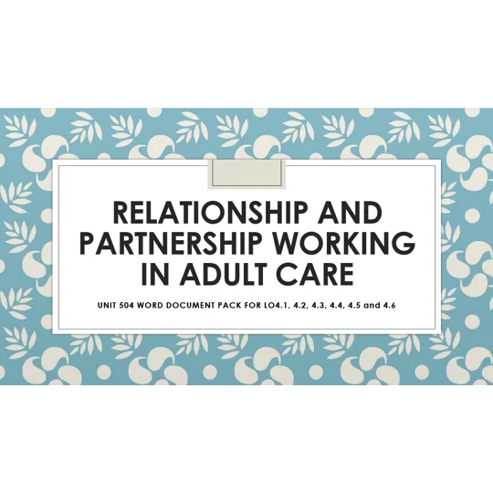 Relationships and Partnership Working Unit 504 LO4 Training Resources