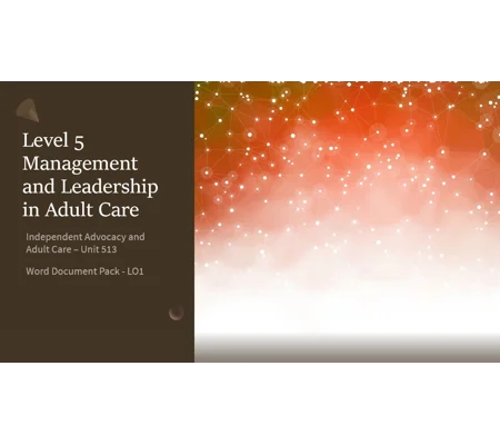 Independent Advocacy and Adult Care Unit 513 LO1 Training Resources