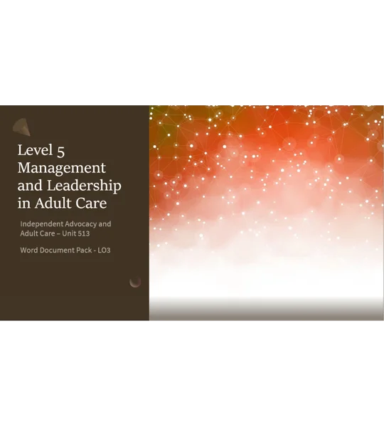 Independent Advocacy and Adult Care Unit 513 LO3 Training Resources
