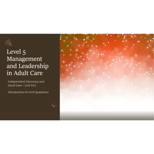 Independent Advocacy and Adult Care Unit 513 Introduction Training Resources