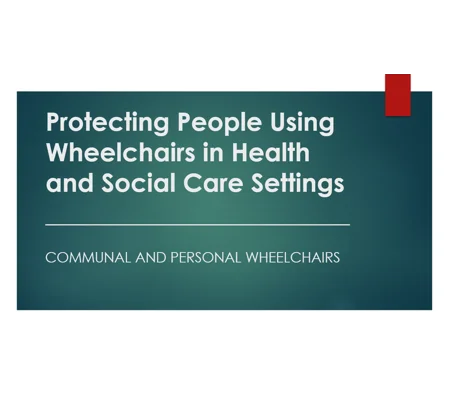 Wheelchairs Protecting People Using Wheelchairs Training Resources