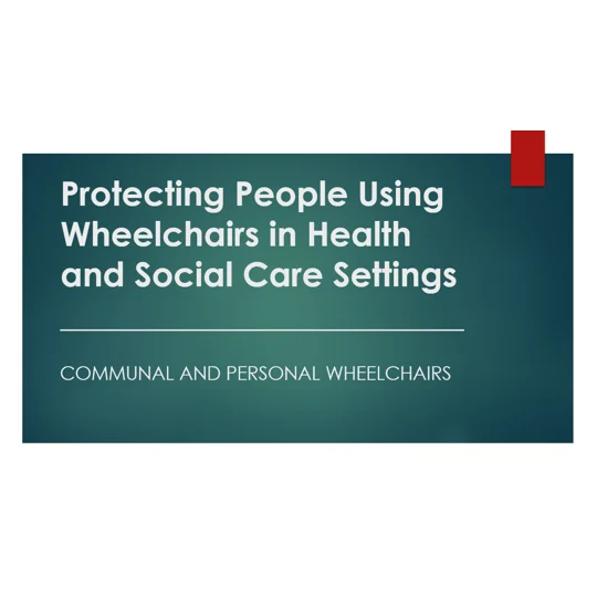 Wheelchairs Protecting People Using Wheelchairs Training Resources